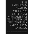 The American War in Viet Nam: Cultural Memories at the Turn of the Century