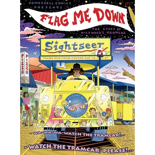 Flag Me Down: The Story of Wildwood's Tramcar