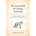The Essentials of College Teaching: A Guide for New and Adjunct College Instructors