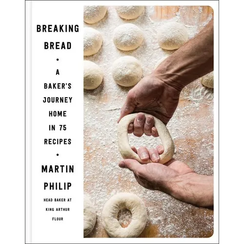 Breaking Bread: A Baker's Journey Home in 75 Recipes