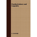 Practical Joinery and Carpentry