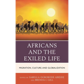 Africans and the Exiled Life: Migration, Culture, and Globalization