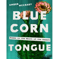 Blue Corn Tongue: Poems in the Mouth of the Desert Volume 97