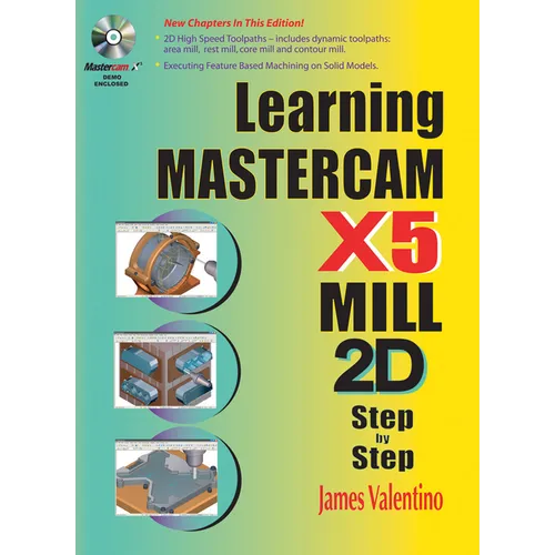 Learning Mastercam X5 Mill 2D Step-By-Step [With CDROM]