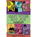 Quit Your Day Job Workbook: Building the DIY Project, Life, and Business of Your Dreams
