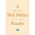 A Ved Mehta Reader: The Craft of the Essay