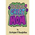 How To Be A Great Mom