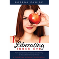 Liberating Inner Eve: From Constraints of Historic Conditioning to Boundless Personal Power--A Christian Woman's Guidebook