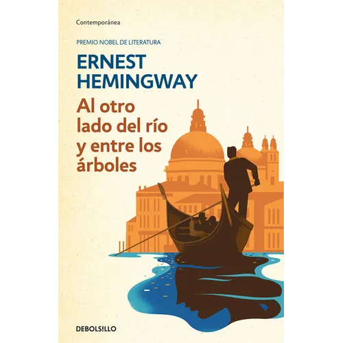 Al Otro Lado del Rio Y Entre Los Arboles /Across the River and Into the Trees
