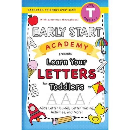 Early Start Academy, Learn Your Letters for Toddlers: (Ages 3-4) ABC Letter Guides, Letter Tracing, Activities, and More! (Backpack Friendly 6"x9" Siz