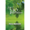 The Tao of Book Publicity: A Beginner's Guide to Book Promotion