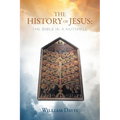 The History of Jesus: The Bible in a Nutshell