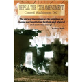 Repeal The 17th Amendment: The story of the conspiracy by reformers to change our Constitution for their goal of social and economic change