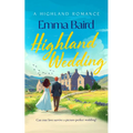 Highland Wedding: A Scottish Heart-Warming Romantic Comedy Featuring Characters You'll Love