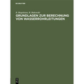 Grundlagen Zur Berechnung Von Wasserrohrleitungen