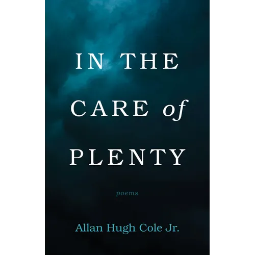 In the Care of Plenty: Poems