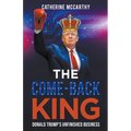 The Comeback King: Donald Trump's Unfinished Business