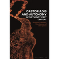 Castoriadis and Autonomy in the Twenty-First Century