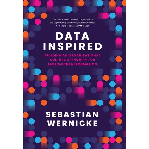 Data Inspired: Building an Organizational Culture of Inquiry for Lasting Transformation