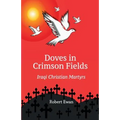 Doves in Crimson Fields: Iraqi Christian Martyrs