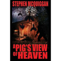 A Pig's View of Heaven