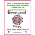 Heal your inner child, 30 mandalas, positive affirmations, 30 secret codes, Vol1: A healing book for adults and children, a coloring book with activit