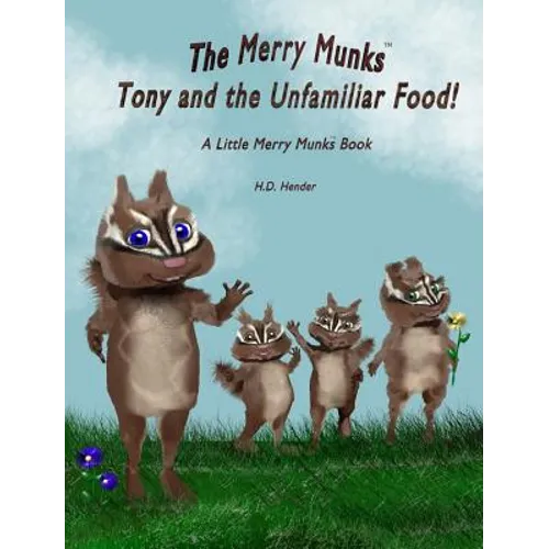 The Merry Munks: Tony and the Unfamiliar Food!: A Little Merry Munks Book