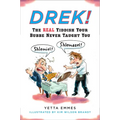Drek!: The Real Yiddish Your Bubbe Never Taught You