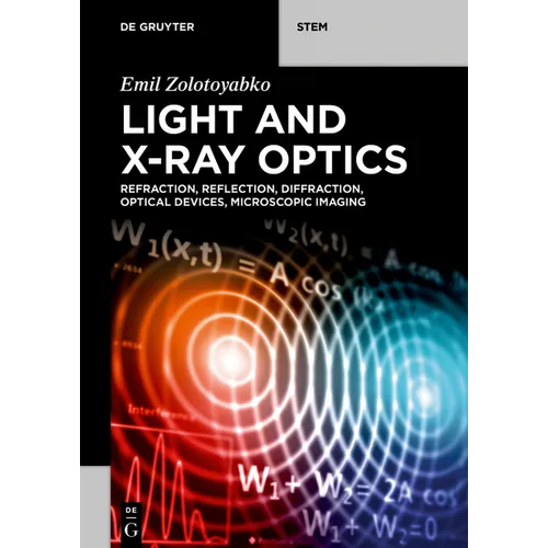 Light and X-Ray Optics: Refraction, Reflection, Diffraction, Optical Devices, Microscopic Imaging
