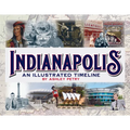Indianapolis: An Illustrated Timeline