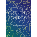 Gathered Words: Creative writing from participants in Lynne Golodner's The Writers Community