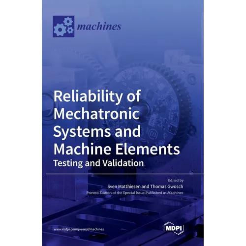Reliability of Mechatronic Systems and Machine Elements: Testing and Validation