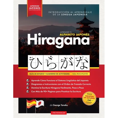 Aprender el Alfabeto Japonés - Hiragana, para Principiantes: Guía de Estudio Fácil, Paso a Paso, y Libro de Práctica de Escritura. Aprende Japonés y C