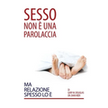Sesso Non È Una Parolaccia Ma Relazione Spesso Lo È (Italian)
