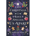 Last Christmas I Love-Spelled Us Apart