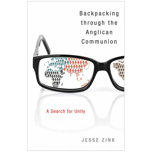 Backpacking Through the Anglican Communion: A Search for Unity