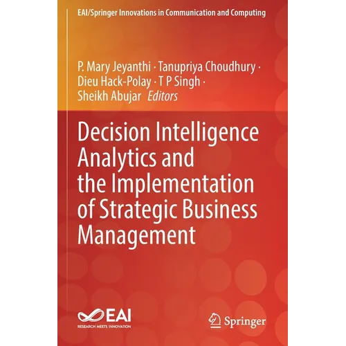 Decision Intelligence Analytics and the Implementation of Strategic Business Management