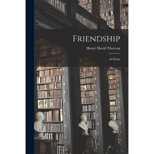 Friendship: an Essay