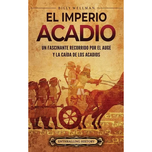 El Imperio acadio: Un fascinante recorrido por el auge y la caída de los acadios