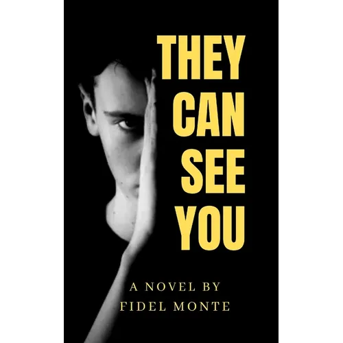 They Can See You