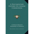 A Documentary History Of Chinese Communism
