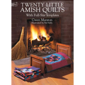 Twenty Little Amish Quilts: With Full-Size Templates