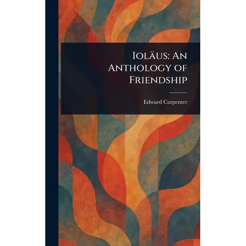 Ioläus: An Anthology of Friendship