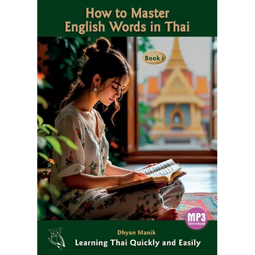 How to Master English Words in Thai Book I: Learning Thai Quickly and Easily
