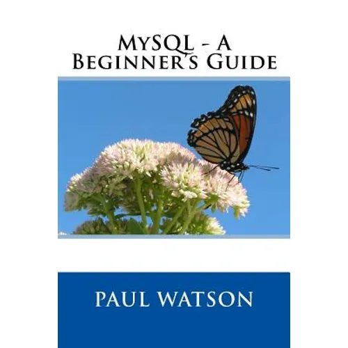 MySQL - A Beginner's Guide
