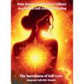 Pure Essence: Embracing Celibacy as a Path to Self-Love and Healing: Book 1: The Sacredness of Self-Love