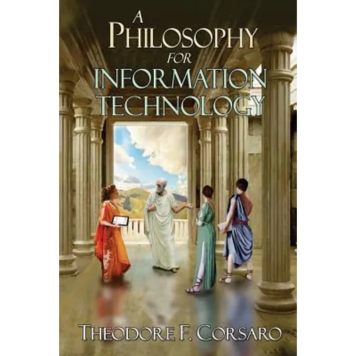 A Philosophy for Information Technology