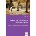 Talking the Talk but not Walking the Walk - Barriers to Person-Centred Care in Dementia