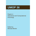 University of Massachusetts Occasional Papers in Linguistics 36 (UMOP 36): Papers in Theoretical and Computational Phonology