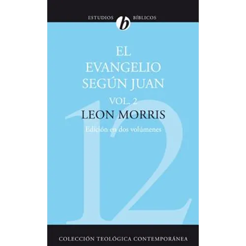 El Evangelio Segun Juan, Volumen Segundo = The Gospel According to John, Volume 2 = The Gospel According to John, Volume 2 (Revisada) = The Gospel Acc